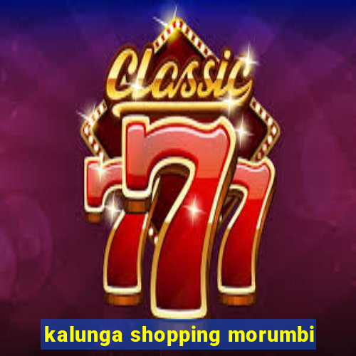 kalunga shopping morumbi